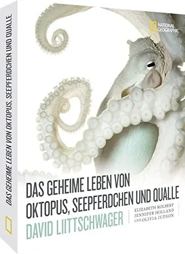 Produktbild: Bildband Natur – Das geheime Leben von Oktopus, Seepferdchen und Qualle: Geheimnisvolle Unterwasserwelt in 200 eindrucksvollen Fotografien von David Liittschwager.