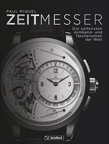 Produktbild: Bildband: Seltene Uhren. Die erlesensten Zeitmesser der Welt. Von seltenen Sondereditionen über technische Unikate. Eine beeindruckende Sammlung.: Die erlesensten Armband- und Taschenuhren der Welt