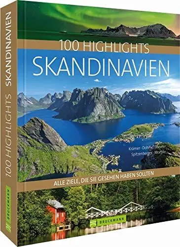 Produktbild: Bildband Skandinavien Alle Ziele, die Sie gesehen haben sollten: Die schönsten Reiseziele in Dänemark, Schweden, Norwegen und Finnland bis zum ... Grönland und Spitzbergen (Highlights)