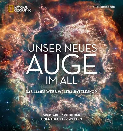 Produktbild: Bildband Weltall – Unser neues Auge im All: Das James-Webb-Weltraumteleskop. Spektakuläre Bilder unentdeckter Welten.