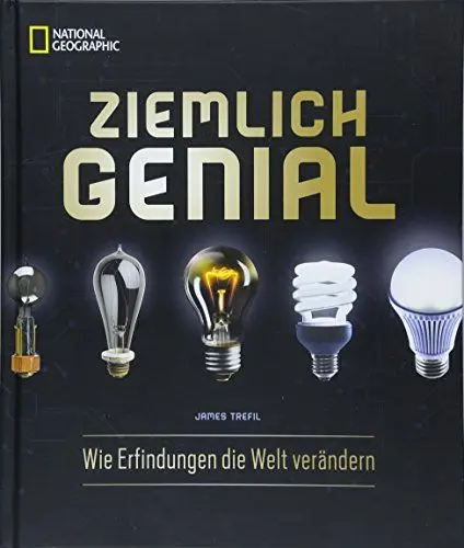 Produktbild: Bildband: Ziemlich Genial. Wie Erfindungen die Welt verändern. Die wichtigsten Entdeckungen und wissenschaftlichen Durchbrüche!