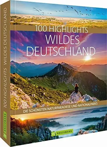 Produktbild: Bildband – 100 Highlights Wildes Deutschland: Eine Reise zu den schönsten Naturparadiesen und Nationalparks in der Heimat. Mit besonderen Erlebnistipps. Vom Wattenmeer bis zum Eibsee.