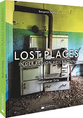 Produktbild: Bildband – Lost Places in der Region Heilbronn: Die Faszination verlassener Orte. Stimmungsvolle Fotografien dokumentieren verborgene Welten.