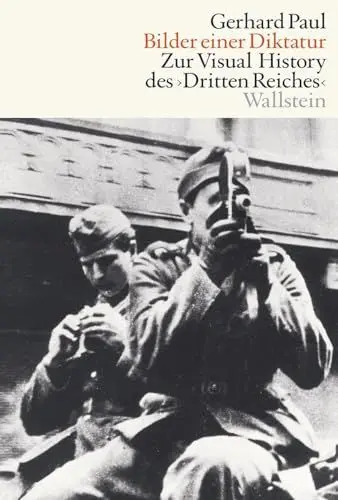 Produktbild: Bilder einer Diktatur: Zur Visual History des Dritten Reiches (Visual History. Bilder und Bildpraxen in der Geschichte)