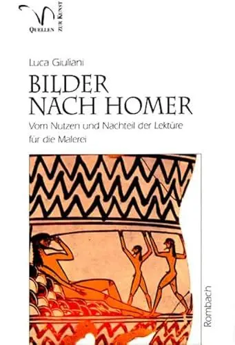 Produktbild: Bilder nach Homer: Vom Nutzen und Nachteil der Lektüre für die Malerei (Quellen zur Kunst)
