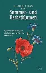 Produktbild: Bilder-Atlas der Sommer- und Herbstblumen: Heimische Pflanzen einfach nach Farbe erkennen