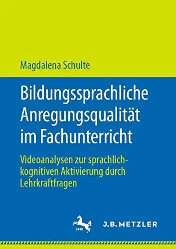 Produktbild: Bildungssprachliche Anregungsqualität im Fachunterricht: Videoanalysen zur sprachlich-kognitiven Aktivierung durch Lehrkraftfragen