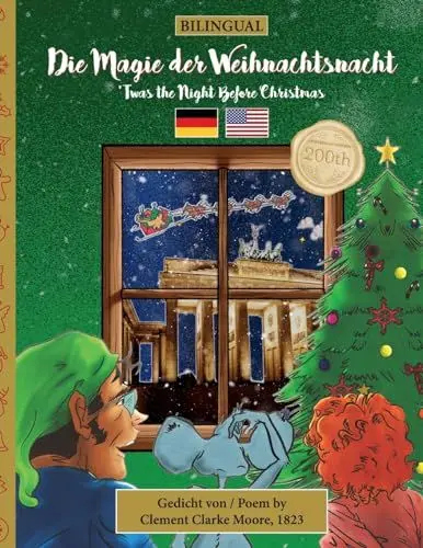Produktbild: BILINGUAL 'Twas the Night Before Christmas - 200th Anniversary Edition: GERMAN Die Magie der Weihnachtsnacht ('Twas the Night Before Christmas - BILINGUAL - 200th anniversary edition, Band 1)