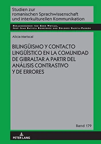 Produktbild: Bilingüismo y contacto lingüístico en la comunidad de Gibraltar a partir del análisis contrastivo y de errores (Studien zur romanischen Sprachwissenschaft und interkulturellen Kommunikation, Band 179)