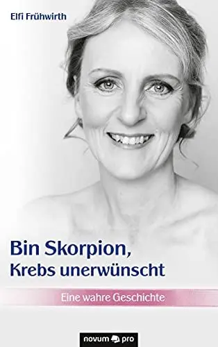 Produktbild: Bin Skorpion, Krebs unerwünscht: Eine wahre Geschichte