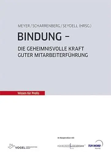 Produktbild: Bindung: Die geheimnisvolle Kraft guter Mitarbeiterführung