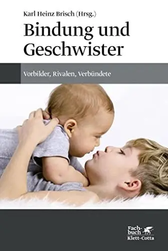 Produktbild: Bindung und Geschwister: Vorbilder, Rivalen, Verbündete
