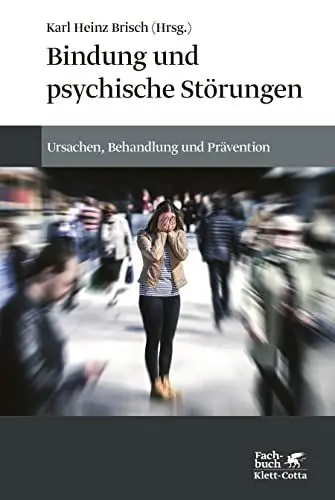 Produktbild: Bindung und psychische Störungen: Ursachen, Behandlung und Prävention