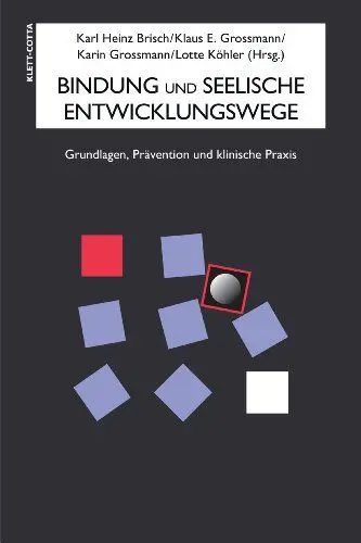 Produktbild: Bindung und seelische Entwicklungswege: Grundlagen, Prävention und klinische Praxis