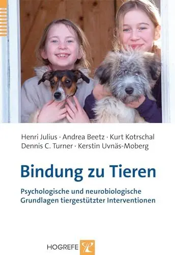 Produktbild: Bindung zu Tieren: Psychologische und neurobiologische Grundlagen tiergestützter Interventionen