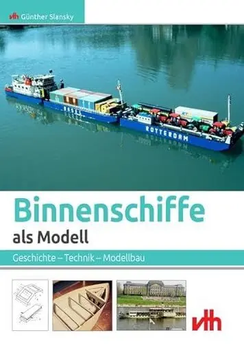 Produktbild: Binnenschiffe als Modell: Geschichte – Technik – Modellbau