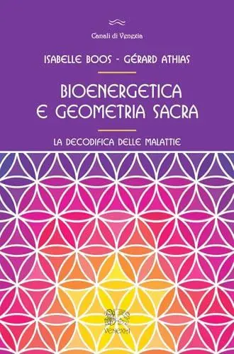 Produktbild: Bioenergetica e geometria sacra. La decodifica delle malattie (Canali di Venexia)