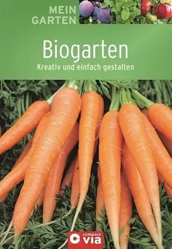 Produktbild: Biogarten: Kreativ und einfach gestalten (Mein Garten)