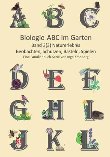 Produktbild: Biologie ABC im Garten: Band 3(3) Naturerlebnis im Garten
