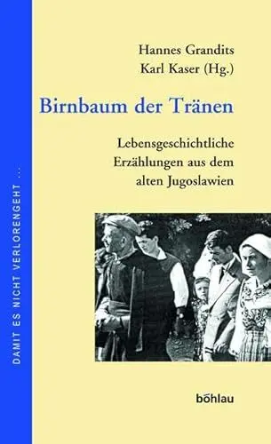 Produktbild: Birnbaum der Tränen. Lebensgeschichtliche Erzählungen aus dem alten Jugoslawien