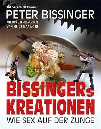 Produktbild: BISSINGERs KREATIONEN: Wie Sex auf der Zunge