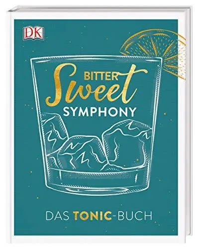 Produktbild: Bitter Sweet Symphony: Das Tonic-Buch
