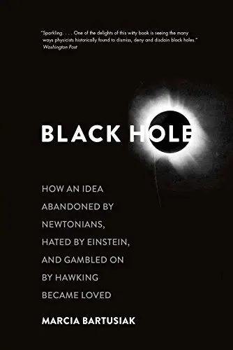 Produktbild: Black Hole: How an Idea Abandoned by Newtonians, Hated by Einstein, and Gambled on by Hawking Became Loved