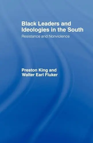 Produktbild: Black Leaders and Ideologies in the South: Resistance and Non-Violence