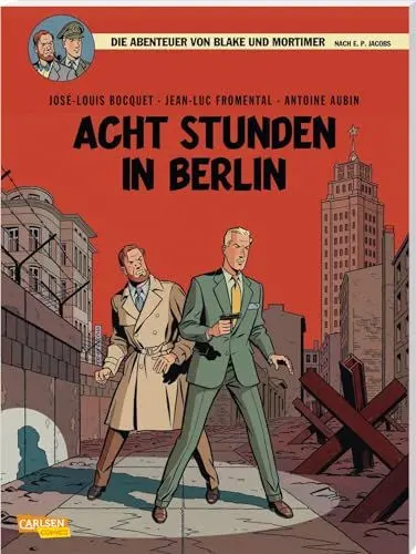 Produktbild: Blake und Mortimer 26: Acht Stunden in Berlin: Packender Agententhriller im Berlin des Kalten Krieges (26)