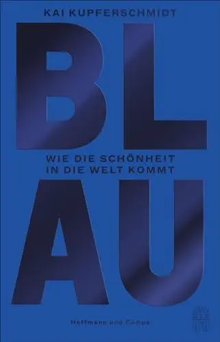 Produktbild: Blau: Wie die Schönheit in die Welt kommt