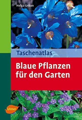 Produktbild: Blaue Pflanzen für den Garten: 136 Pflanzenporträts (Taschenatlanten)