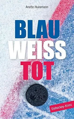 Produktbild: Blau-weiß-tot: Eishockey-Krimi