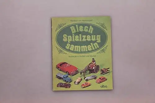 Produktbild: Blechspielzeug sammeln: Nostalgie in Vorbild und Modell