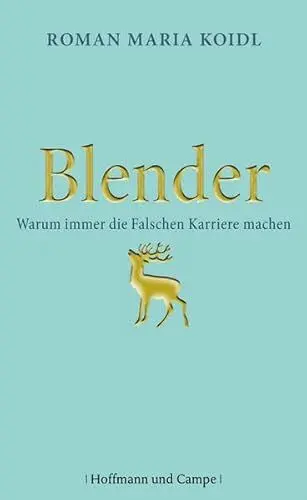 Produktbild: Blender: Warum immer die Falschen Karriere machen
