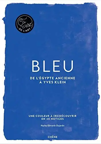 Produktbild: Bleu - Ça, c'est de l'art: De l'Egypte ancienne à Yves Klein