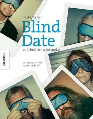 Produktbild: Blind Date. 40 Schriftsteller inkognito - Bildband zur Ausstellung im Literaturarchiv Marbach