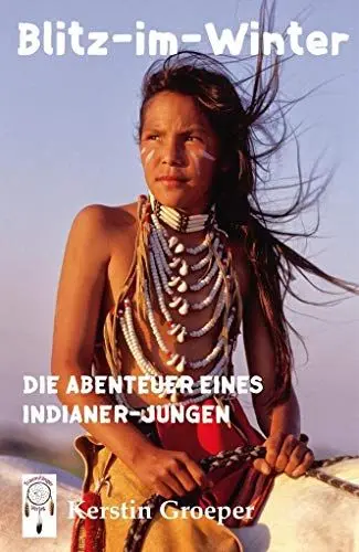 Produktbild: Blitz-im-Winter: Die Abenteuer eines Indianer-Jungen