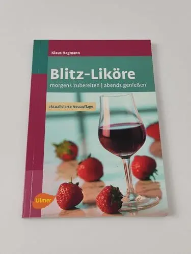 Produktbild: Blitz-Liköre: Morgens zubereiten - abends genießen