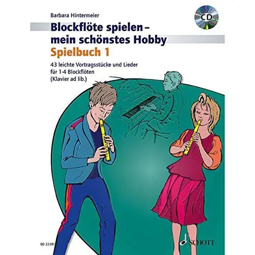 Produktbild: Blockflöte spielen - mein schönstes Hobby: Spielbuch. Band 1. 1-4 Sopran-Blockflöten und Klavier ad libitum. (Blockflöte spielen - mein schönstes Hobby, Band 1)