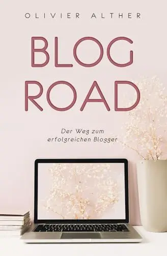 Produktbild: Blog Road: Der Weg zum erfolgreichen Blogger