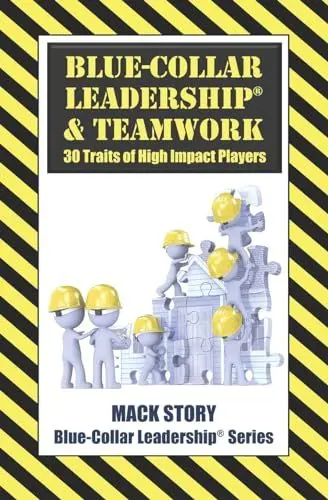 Produktbild: Blue-Collar Leadership & Teamwork: 30 Traits of High Impact Players (Blue-Collar Leadership Series, Band 4)