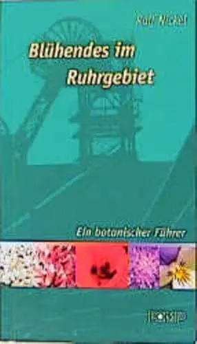 Produktbild: Blühendes im Ruhrgebiet: Ein botanischer Führer
