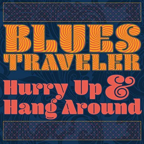 Produktbild: Blues Traveler - Hurry Up & Hang Around