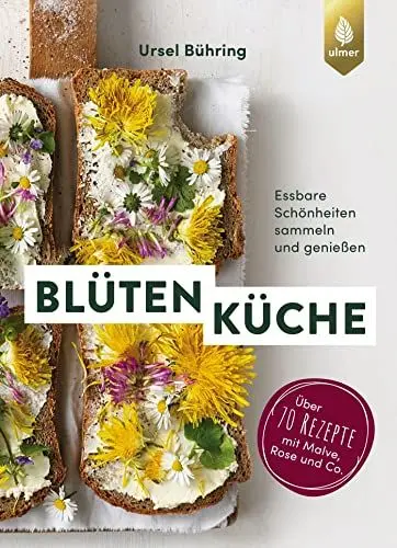 Produktbild: Blütenküche: Essbare Schönheiten sammeln und genießen. Über 70 Rezepte mit Gänseblümchen, Rose und Co.