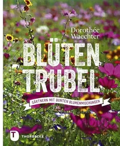 Produktbild: Blütentrubel: Gärtnern mit bunten Blumenmischungen
