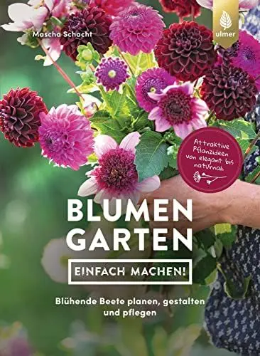 Produktbild: Blumengarten - einfach machen!: Blühende Beete planen, gestalten und pflegen. Attraktive Pflanzideen von elegant bis naturnah