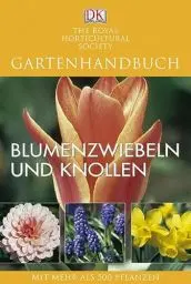 Produktbild: Blumenzwiebeln und Knollen: Mit mehr als 500 Pflanzen: Mit mehr als 500 Pflanzen. Hrsg.: The Royal Horticultural Society