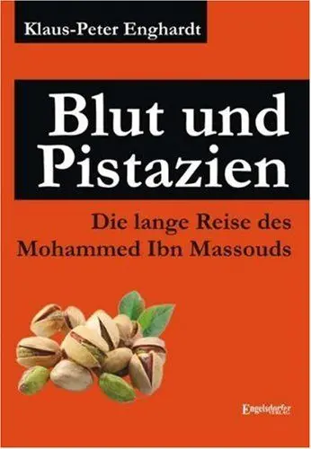 Produktbild: Blut und Pistazien. Die lange Reise des Mohammed Ibn Massouds