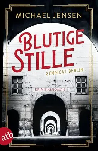 Produktbild: Blutige Stille: Syndicat Berlin (Die Brüder Sass, Band 2)