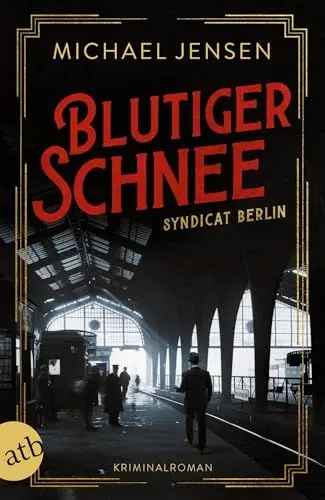 Produktbild: Blutiger Schnee: Syndicat Berlin (Die Brüder Sass, Band 3)